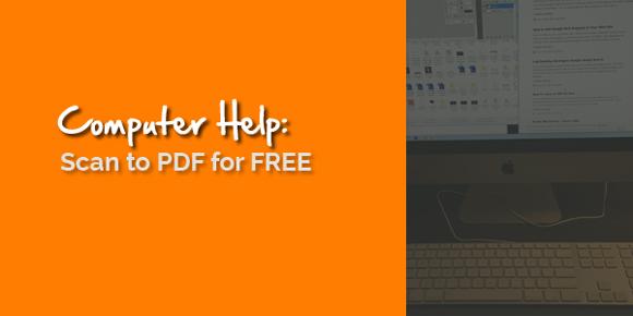 How To: Scan to PDF for Free