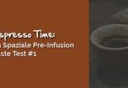 La Spaziale Pre-Infusion Taste Test #1